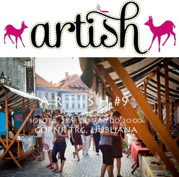 ARTish #9 - Gornji trg, Ljubljana (25.8.)